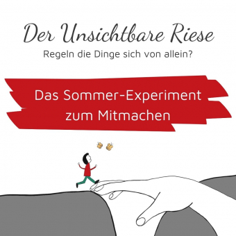 "Der Unsichtbare Riese" - Das Sommer-Experiment. 
